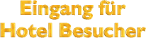 Eingang f�r Hotel Besucher